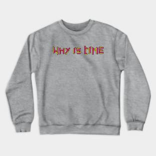 Why is Time Crewneck Sweatshirt